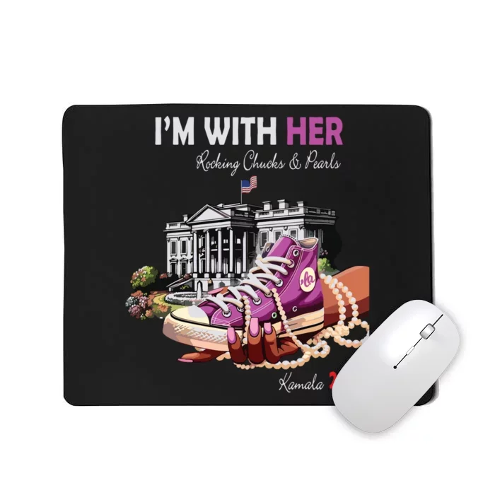 Kamala Harris 2024 IM With Her Rocking Chucks & Pearls Mousepad