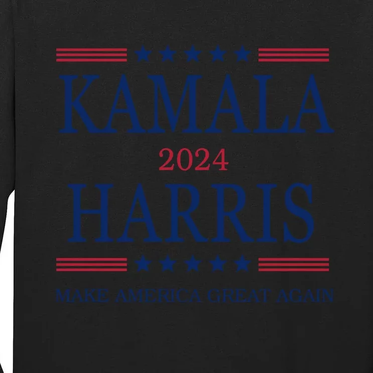 Kamala Harris 2024 Make America Great Again Graphic Tall Long Sleeve T-Shirt