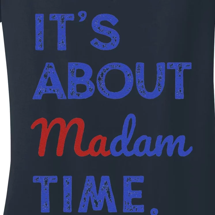 Kamala Harris 2024 ItS About Madam Time President Election Gift Women's V-Neck T-Shirt