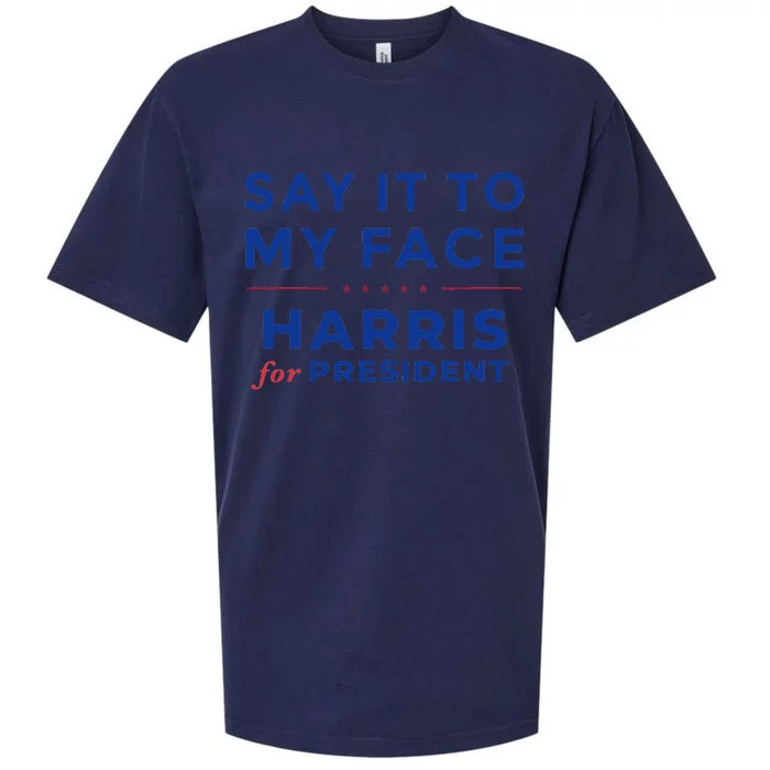 Kamala Harris 2024 Say It To My Face Debate Me Gift Sueded Cloud Jersey T-Shirt