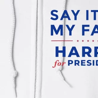 Kamala Harris 2024 Say It To My Face Debate Me Gift Full Zip Hoodie