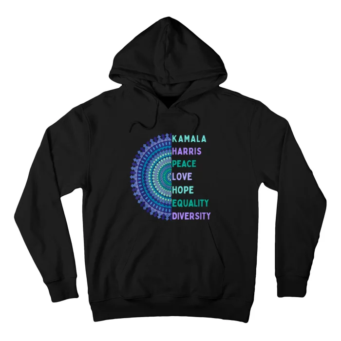 Kamala Harris 2024. Peace Love Hope Equality Diversity Hoodie