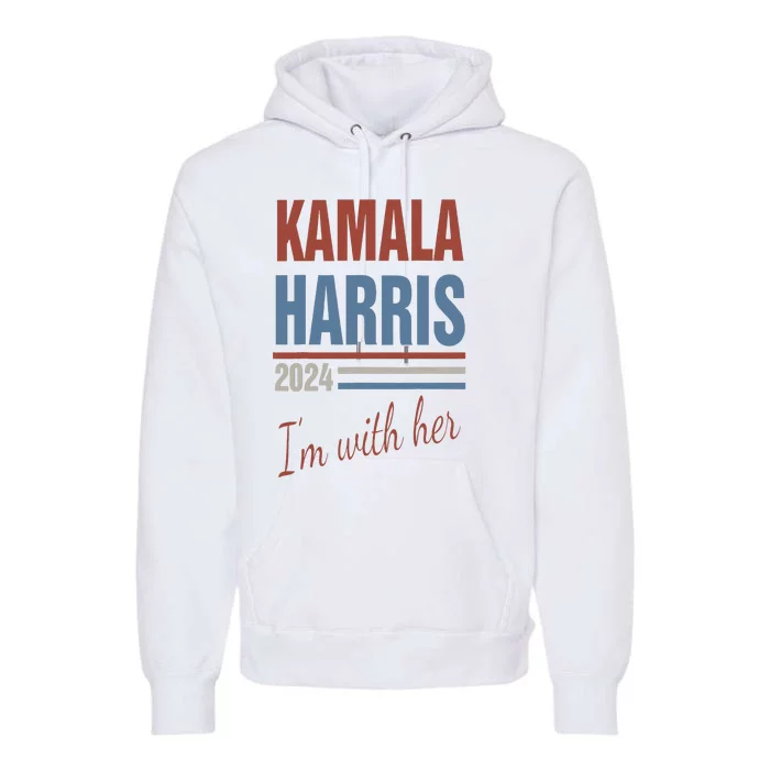 Kamala Harris 2024 Support IM With Her Kamala 2024 Premium Hoodie