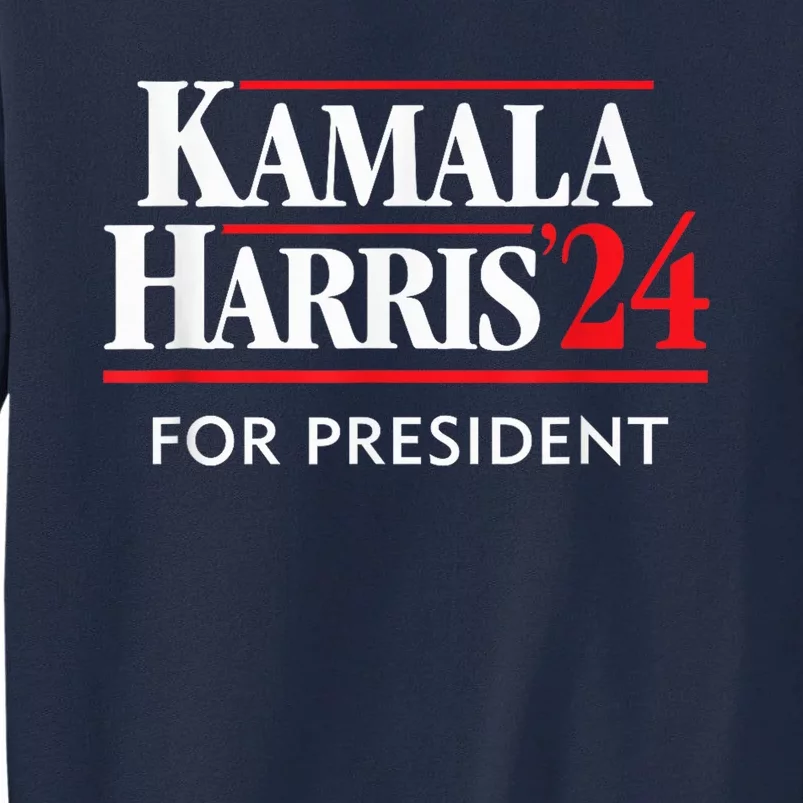 Kamala Harris 24 For President 2024 Tall Sweatshirt