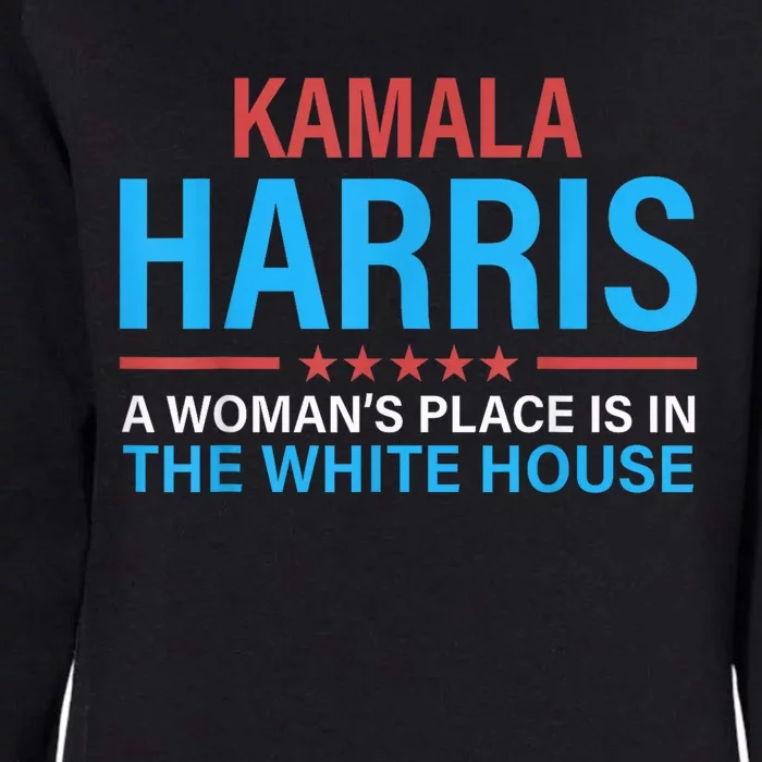 Kamala Harris 2024 A WomanS Place Is In The White House President Kamalaharris Womens California Wash Sweatshirt