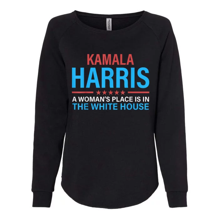 Kamala Harris 2024 A WomanS Place Is In The White House President Kamalaharris Womens California Wash Sweatshirt