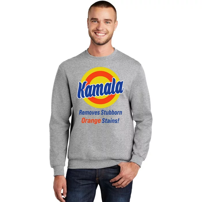 Kamala Harris 2024 Removes Stubborn Orange Stains Tall Sweatshirt