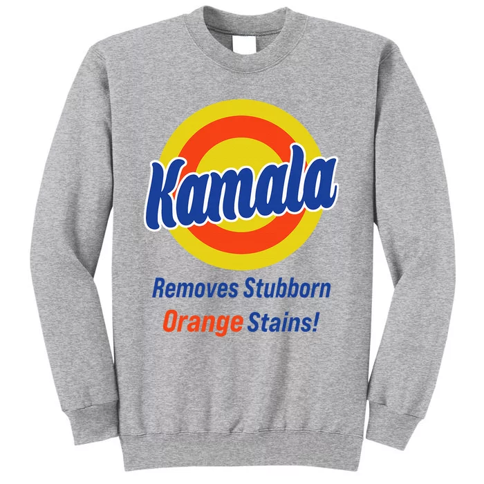 Kamala Harris 2024 Removes Stubborn Orange Stains Tall Sweatshirt