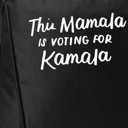 Kamala Harris 2020 Quote This Mamala Is Voting For Kamala City Backpack