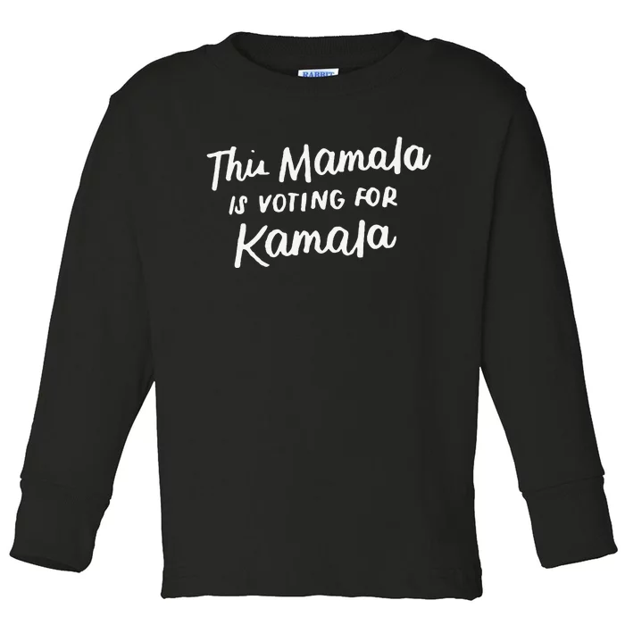 Kamala Harris 2020 Quote This Mamala Is Voting For Kamala Toddler Long Sleeve Shirt