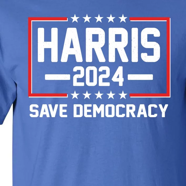 Kamala Harris 2024 Save Democracy Tall T-Shirt