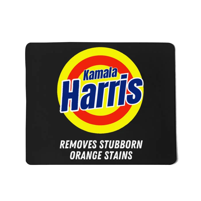 Kamala Harris 2024 Removes Stubborn Orange Stains Humorous Mousepad