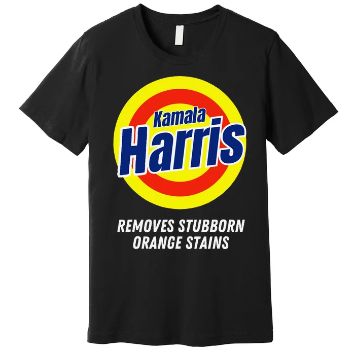 Kamala Harris 2024 Removes Stubborn Orange Stains Humorous Premium T-Shirt