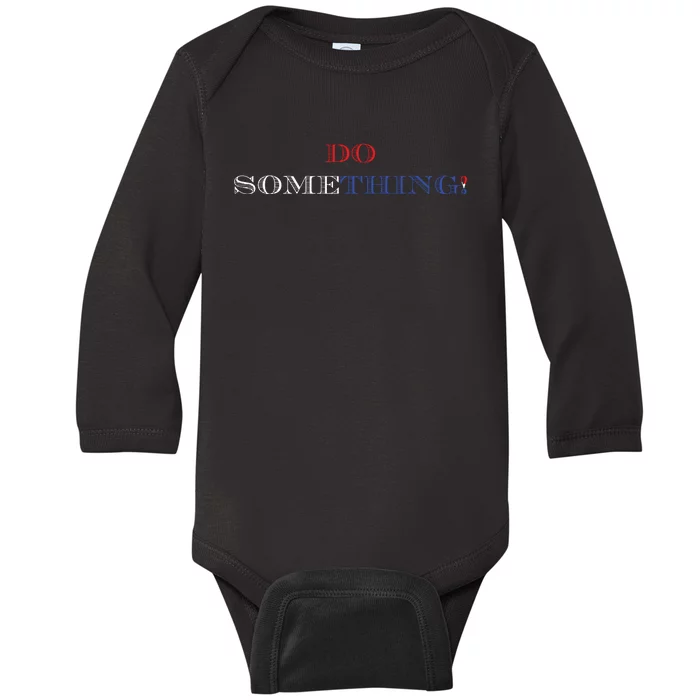 Kamala Harris 2024 Election Michelle Obama Do Something Baby Long Sleeve Bodysuit