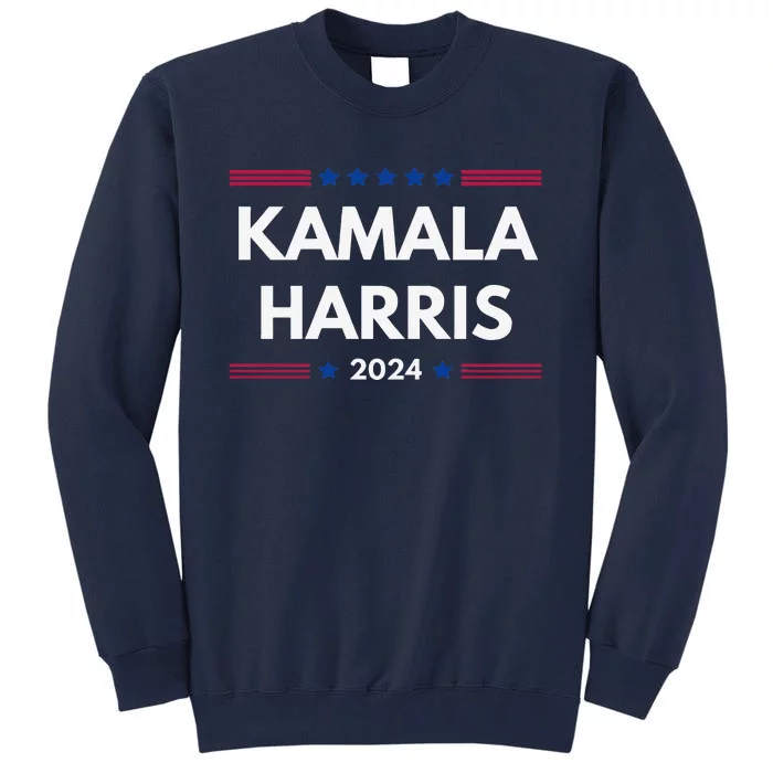 Kamala Harris 2024 For President Tall Sweatshirt