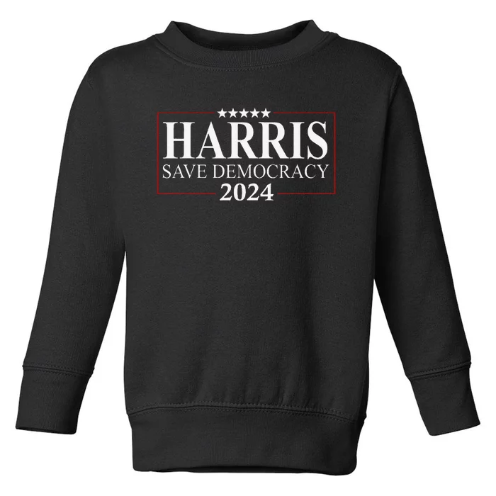 Kamala Harris 2024 Save Our Democracy Vote For President Toddler Sweatshirt