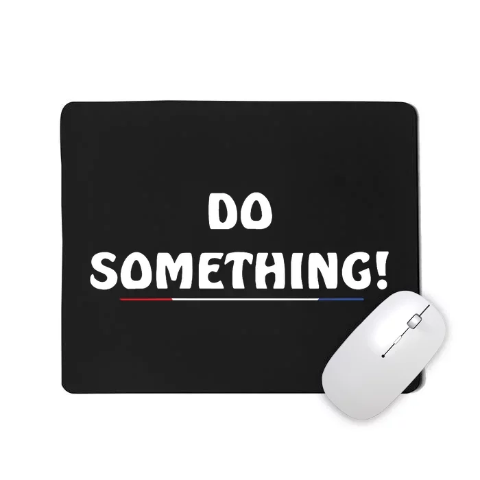 Kamala Harris 2024 Election Michelle Obama Do Something Mousepad