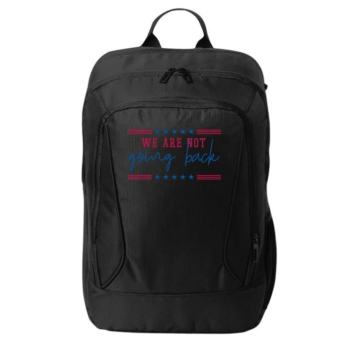 Kamala Harris 2024 We Are Not Going Back Election City Backpack