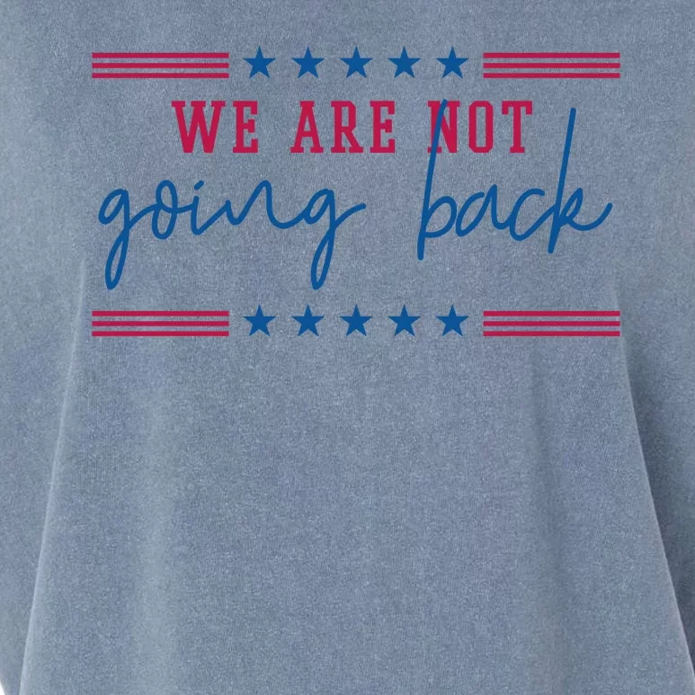 Kamala Harris 2024 We Are Not Going Back Election Garment-Dyed Women's Muscle Tee