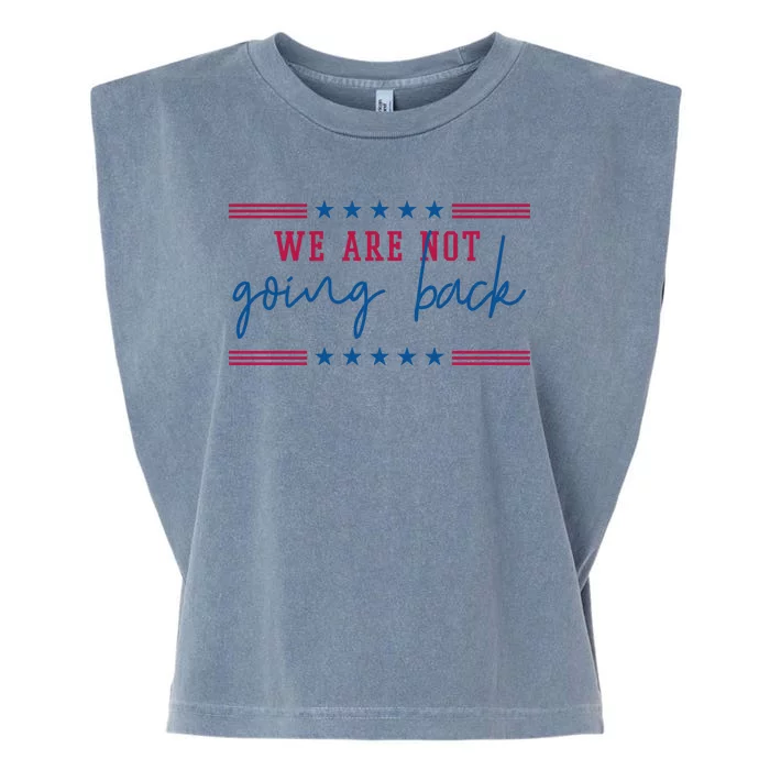 Kamala Harris 2024 We Are Not Going Back Election Garment-Dyed Women's Muscle Tee