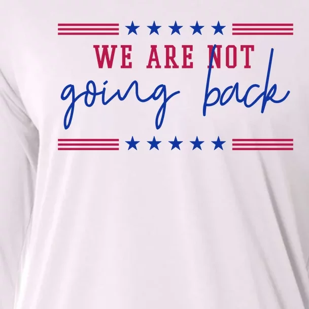 Kamala Harris 2024 We Are Not Going Back Election Cooling Performance Long Sleeve Crew