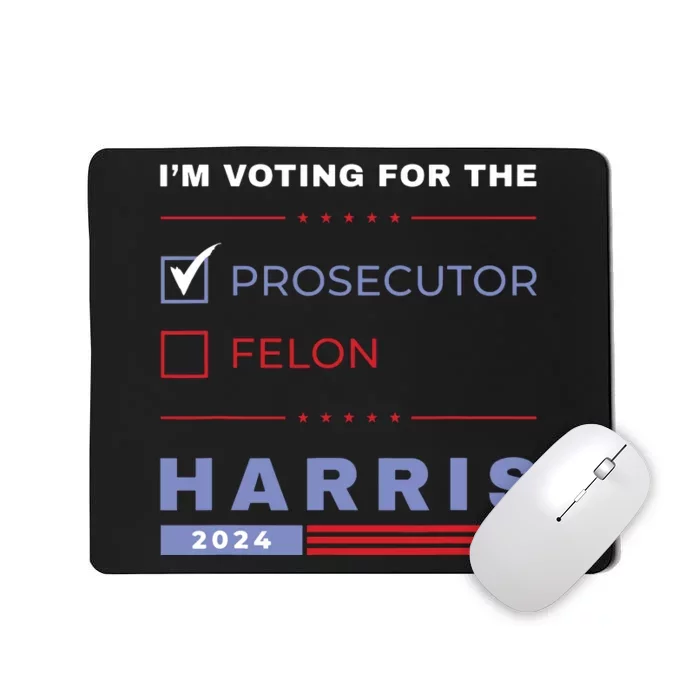 Kamala Harris 2024 Im Voting For The Prosecutor Vote Blue Mousepad