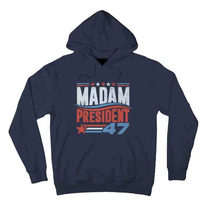 Kamala Harris 2024 For Madam President 47 Election Campaign Tall Hoodie