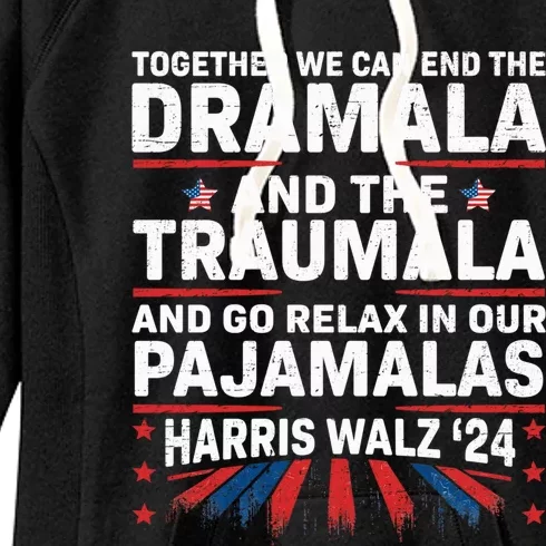 Kamala Harris 2024 End Dramala And The Traumala Women's Fleece Hoodie