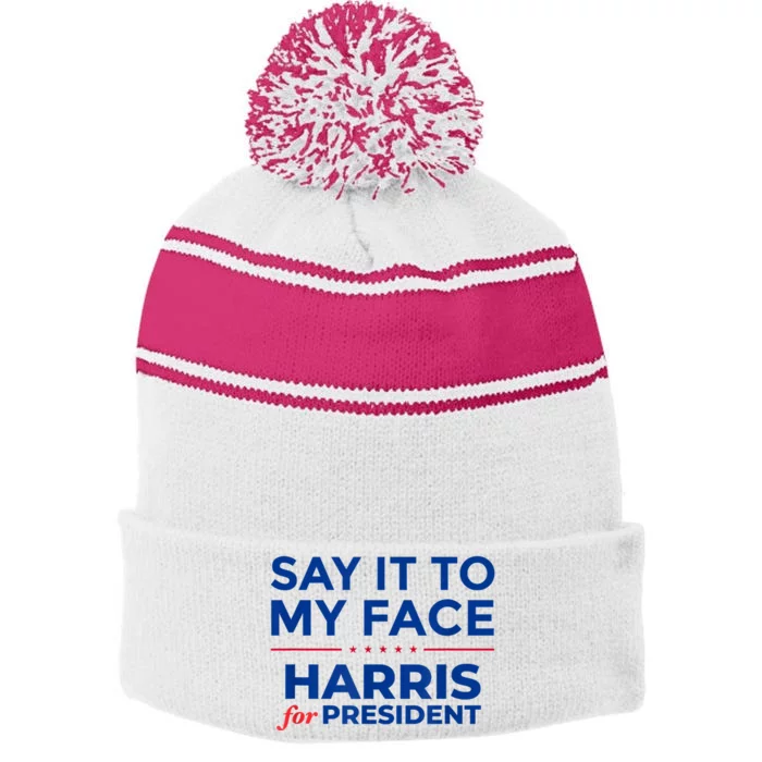 Kamala Harris 2024 Say It To My Face Stripe Pom Pom Beanie