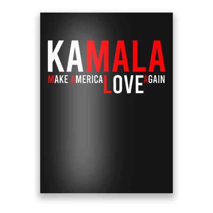 Kamala Harris 2024 For President Make America Love Again Poster