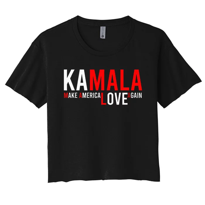 Kamala Harris 2024 For President Make America Love Again Women's Crop Top Tee