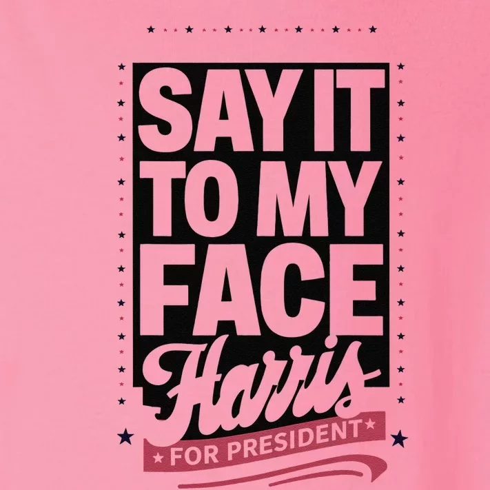 Kamala Harris 2024 Say It To My Face Toddler Long Sleeve Shirt