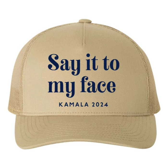 Kamala Harris 2024 Say It To My Face Debate Me Yupoong Adult 5-Panel Trucker Hat