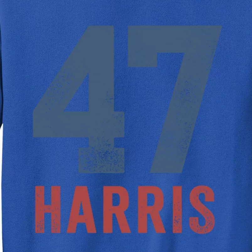 Kamala Harris 47 Great Gift Tall Sweatshirt