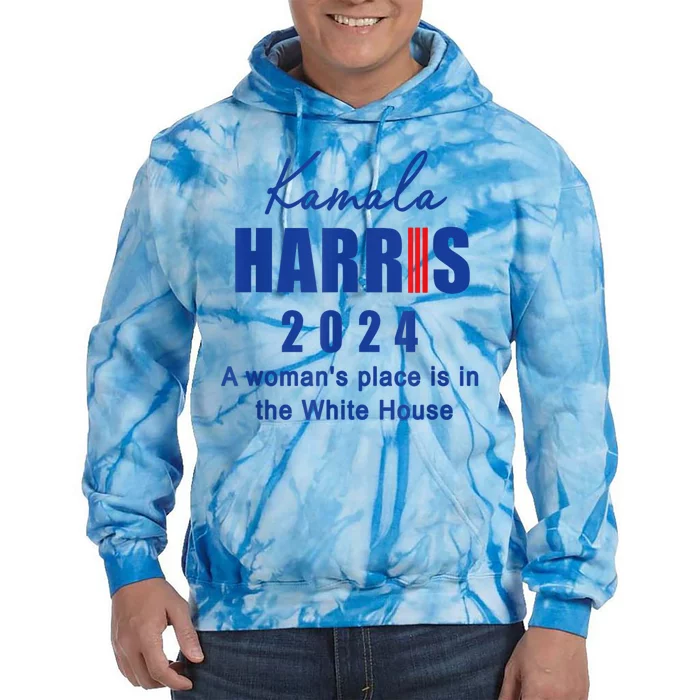 Kamala Harris A Womans Place Is In The White House Tie Dye Hoodie