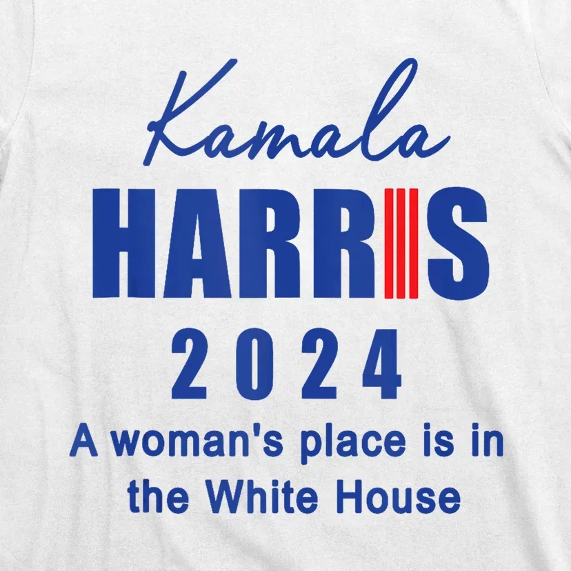 Kamala Harris A Womans Place Is In The White House T-Shirt