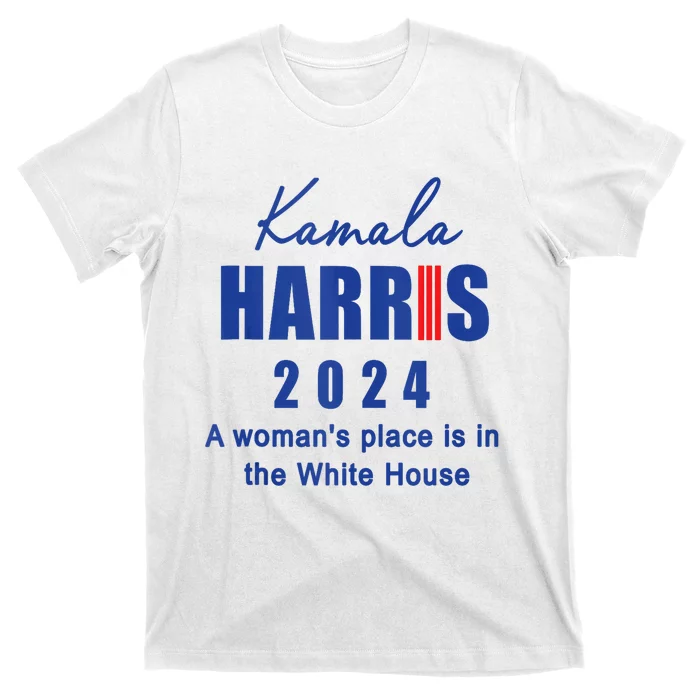 Kamala Harris A Womans Place Is In The White House T-Shirt