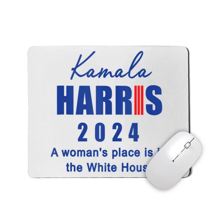 Kamala Harris A Womans Place Is In The White House Mousepad