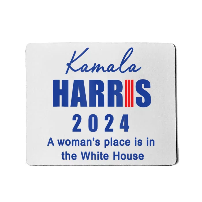 Kamala Harris A Womans Place Is In The White House Mousepad