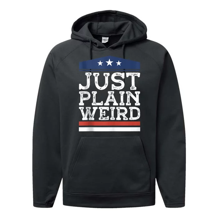 Kamala Harris Allies Saying Just Plain Weird To Trump 2024 Performance Fleece Hoodie