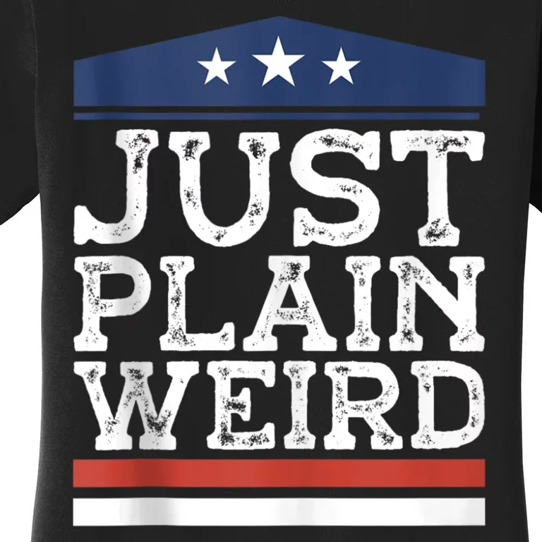 Kamala Harris Allies Saying Just Plain Weird To Trump 2024 Women's T-Shirt