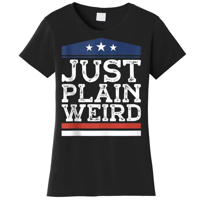 Kamala Harris Allies Saying Just Plain Weird To Trump 2024 Women's T-Shirt