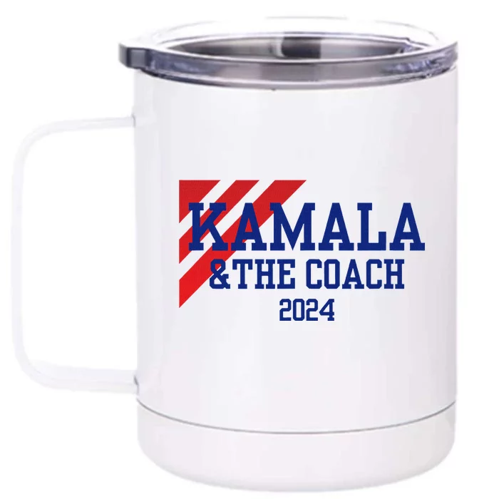 Kamala Harris And The Coach 2024 Tim Walz Design Front & Back 12oz Stainless Steel Tumbler Cup