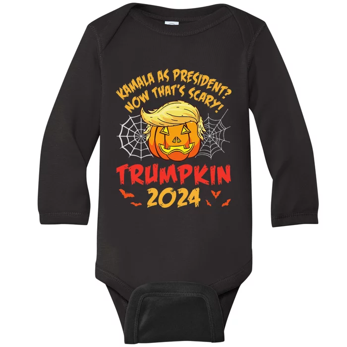 Kamala Harris As President Now ThatS Scary Trumpkin 2024 Baby Long Sleeve Bodysuit