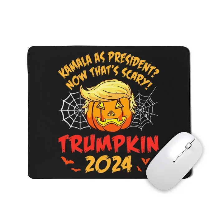 Kamala Harris As President Now ThatS Scary Trumpkin 2024 Mousepad