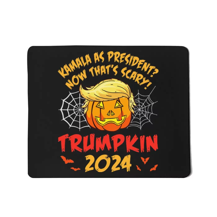 Kamala Harris As President Now ThatS Scary Trumpkin 2024 Mousepad