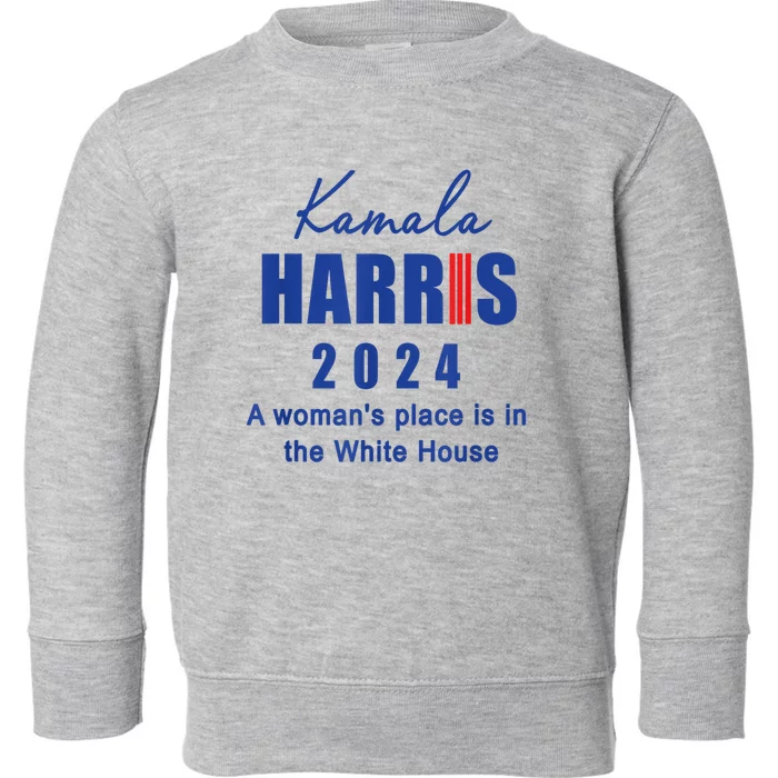 Kamala Harris A Womans Place Is In The White House Toddler Sweatshirt