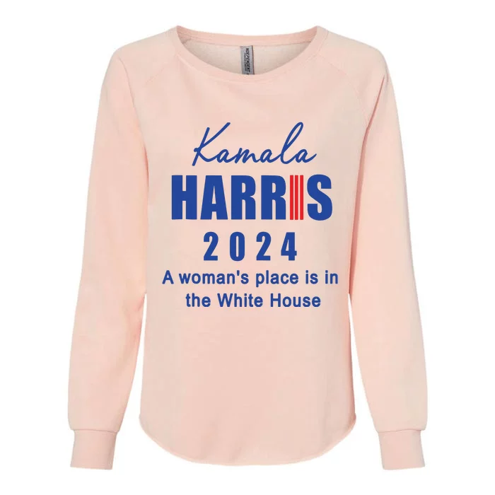 Kamala Harris A Womans Place Is In The White House Womens California Wash Sweatshirt