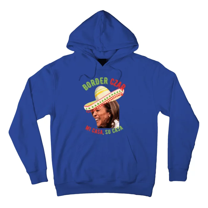 Kamala Harris Border Czar Mi Casa Su Casa Hoodie