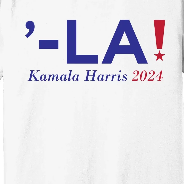 Kamala Harris Comma La 2024 Premium T-Shirt